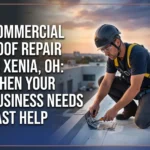 Commercial Roof Repair in Xenia, OH When Your Business Needs Fast Help