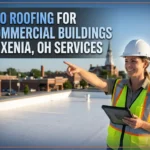 TPO Roofing for Commercial Buildings in Xenia, OH Services